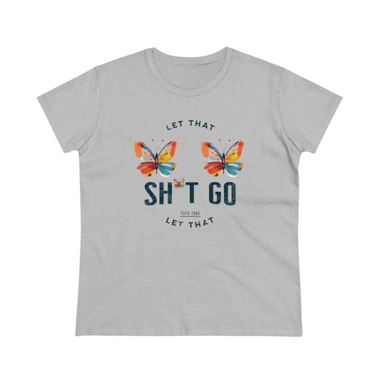 Women's Cotton T-shirt, Butterfly Let That Sh*t Go - BloomsyBears